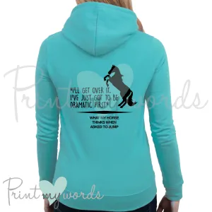 I've Just Got To Be Dramatic Funny Equestrian Hoodie