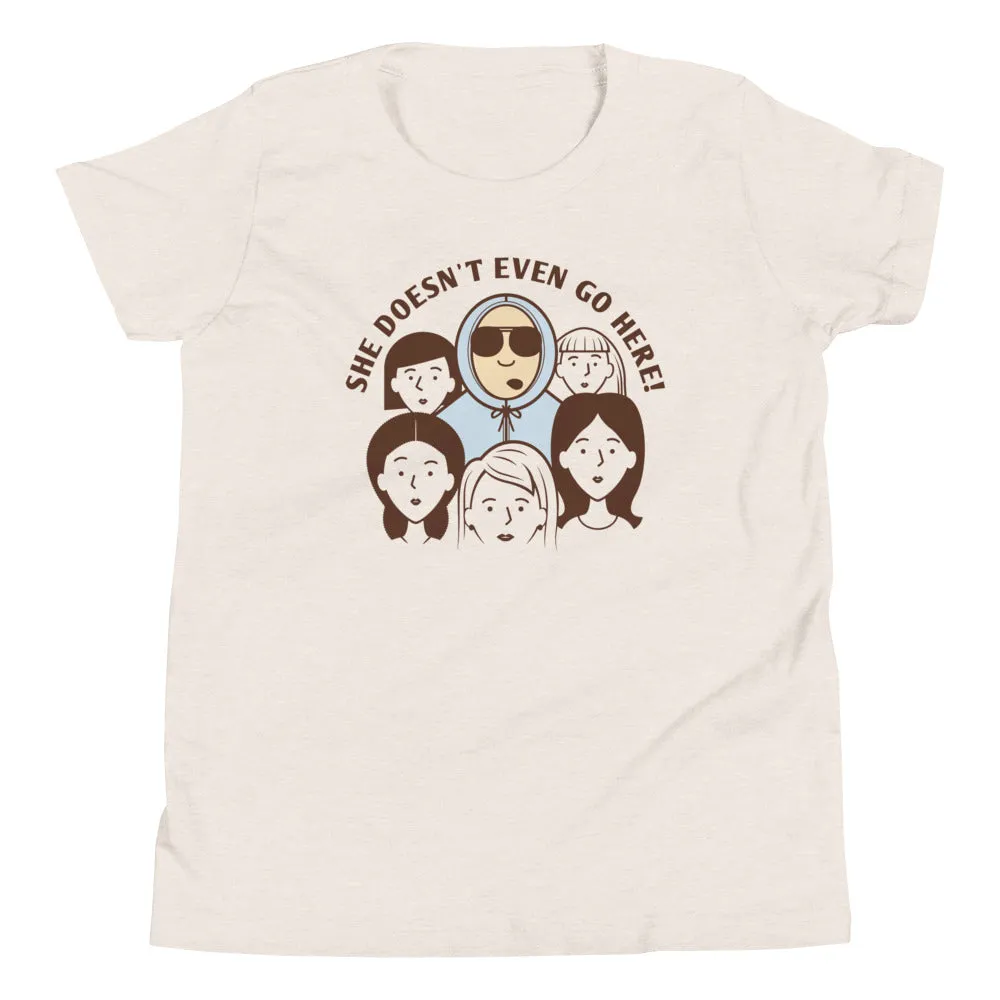 She Doesn't Even Go Here! Kid's Youth Tee